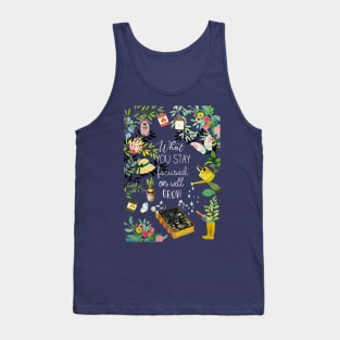 What you stay focused on will grow Tank Top